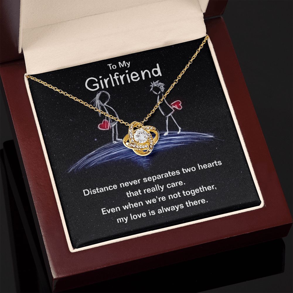 To My Girlfriend | Distance never separates two hearts that really care. - Love Knot Necklace