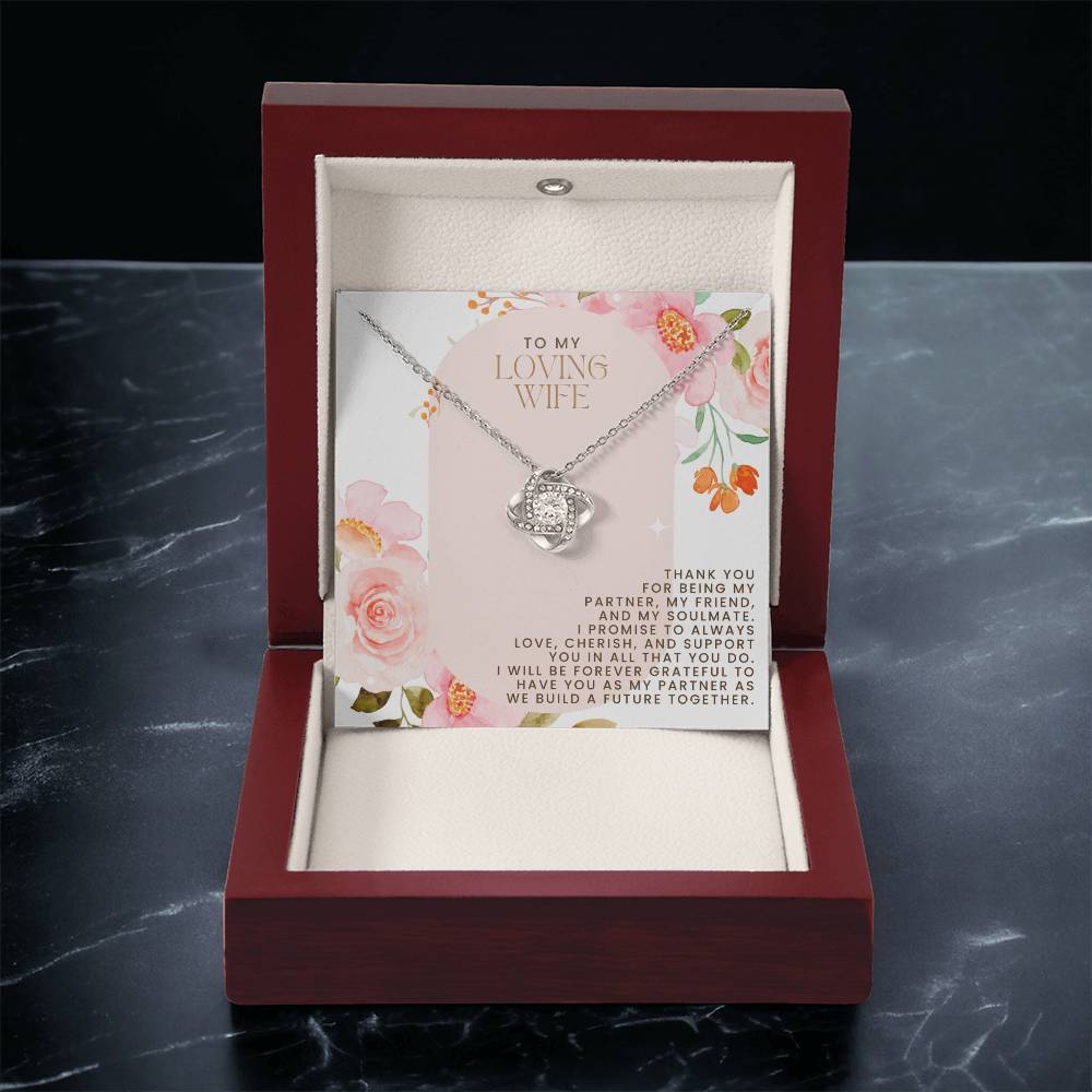 To My Loving Wife | I will be forever grateful to have you as my partner as we build a future together - Love Knot Necklace