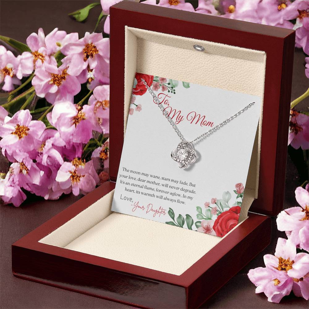 To My Mom | The moon may wane, stars may fade, But your love, dear mother, will never degrade - Love Knot Necklace