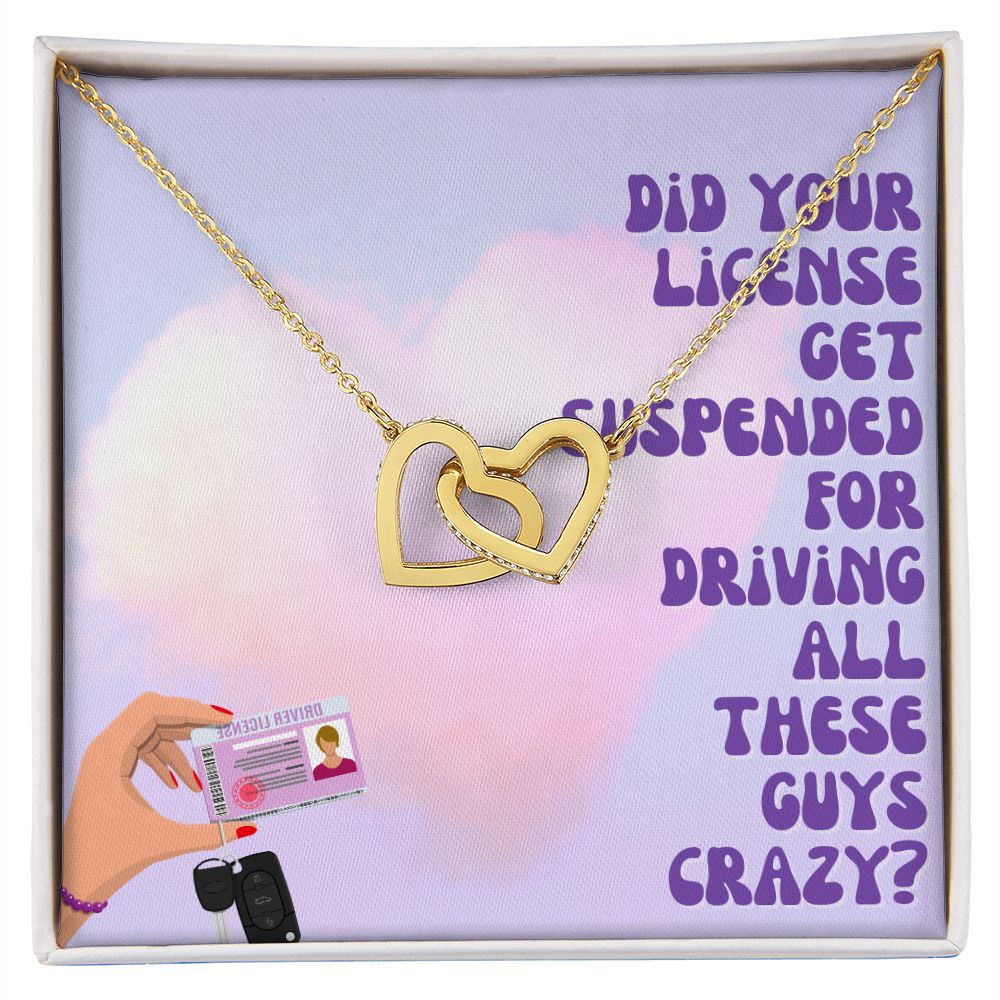 Did your license get suspended for driving all these guys crazy? - Interlocking Hearts Necklace