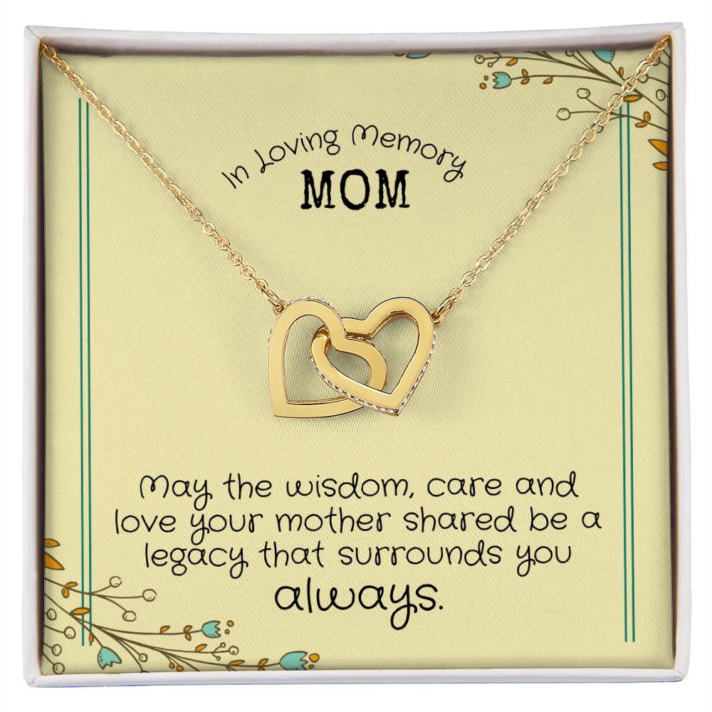 In Loving Memory Mom | May the wisdom, care and love your Mother shared be a legacy that surrounds you always. - Interlocking Hearts Necklace