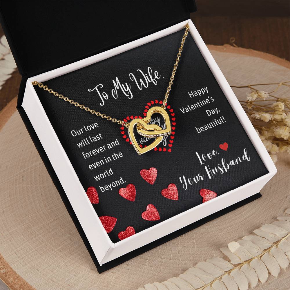 Happy Valentine's Day | To My Wife - Our love will last forever and even in the world beyond - Interlocking Hearts Necklace