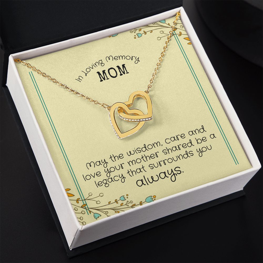 In Loving Memory Mom | May the wisdom, care and love your Mother shared be a legacy that surrounds you always. - Interlocking Hearts Necklace