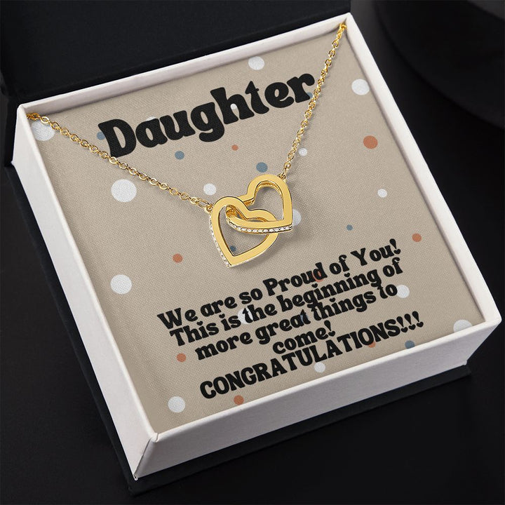 Daughter | We are so Proud of You! More great things to come! - Interlocking Hearts Necklace