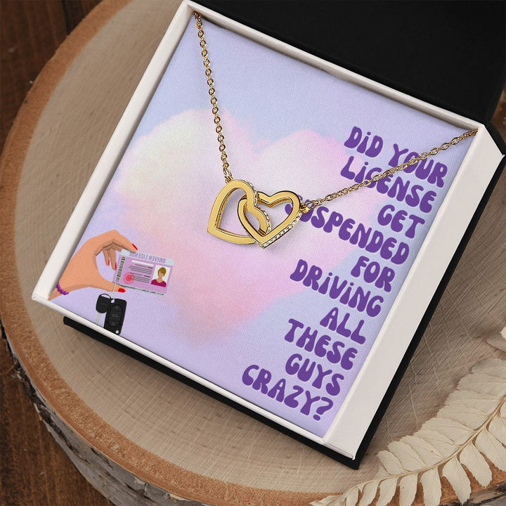 Did your license get suspended for driving all these guys crazy? - Interlocking Hearts Necklace