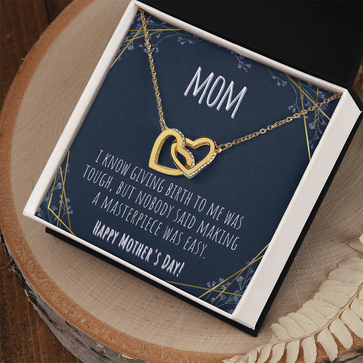 Mom | I know giving birth to me was tough, but nobody said making a masterpiece was easy - Interlocking Hearts Necklace