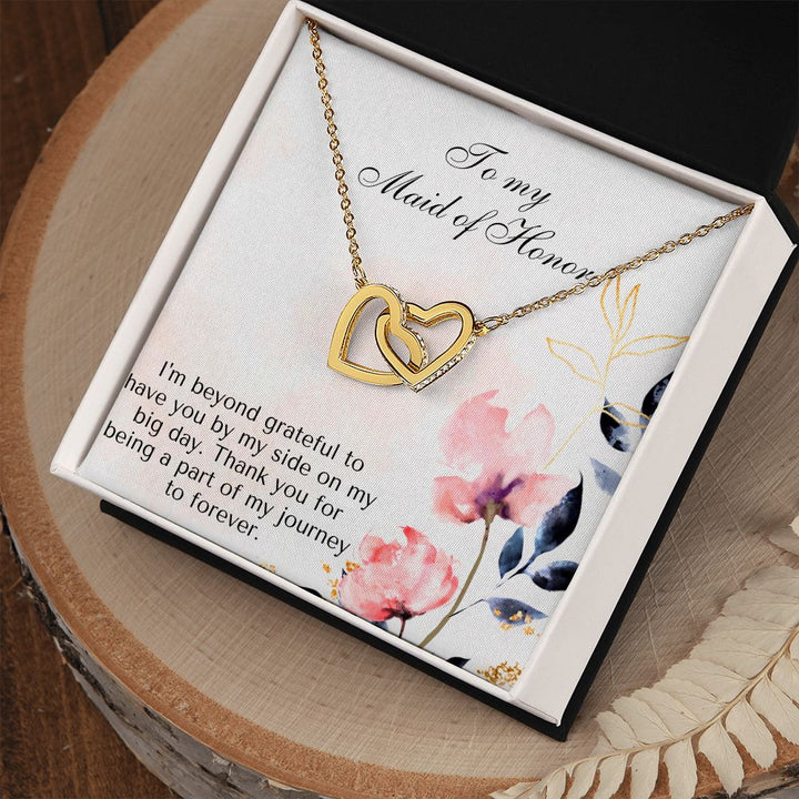 To My Maid of Honor | I'm beyond grateful to have you by my side on my big day - Interlocking Hearts Necklace