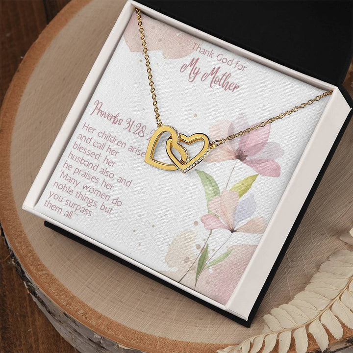 Thank God for My Mother | Many women do noble things, but you surpass them all - Interlocking Hearts Necklace