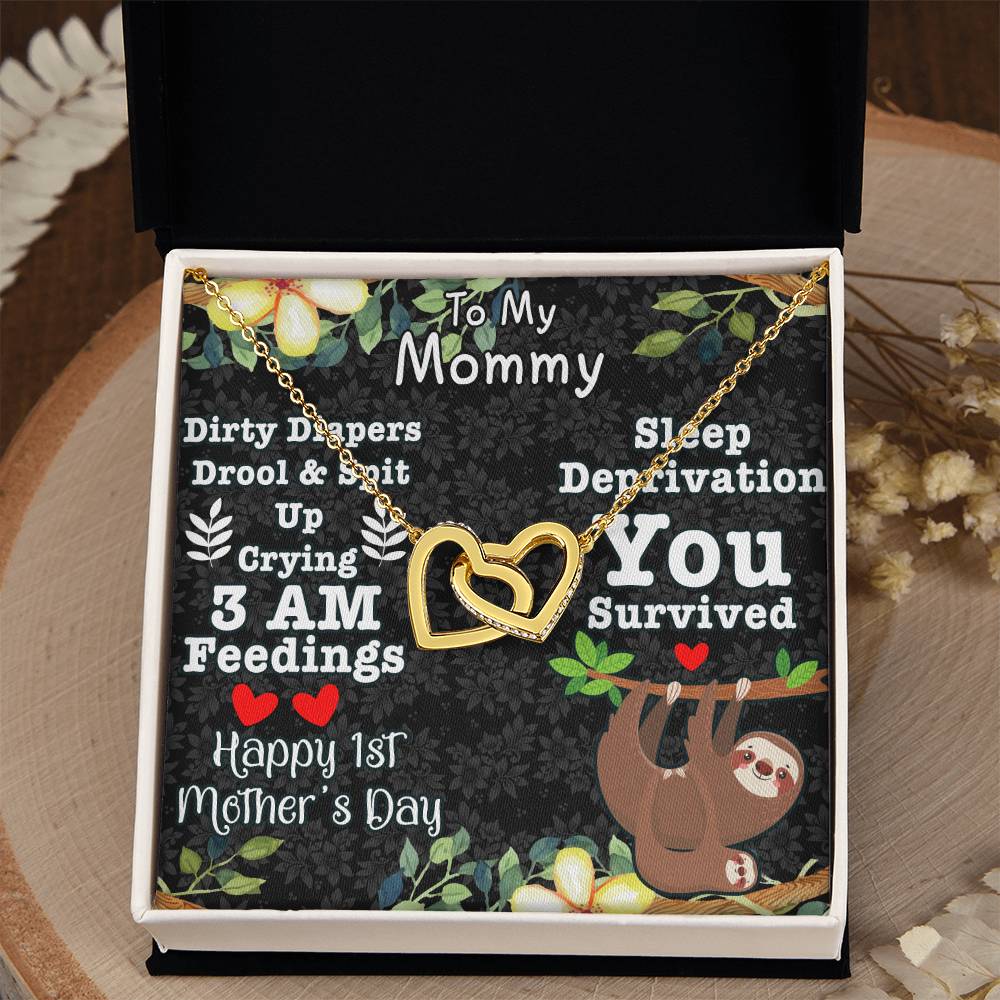 To My Mommy | Dirty Diapers Drool and Spit up Crying at 3 AM Feedings, You survived - Interlocking Hearts Necklace