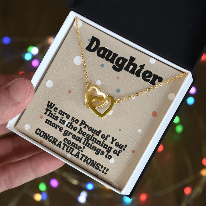 Daughter | We are so Proud of You! More great things to come! - Interlocking Hearts Necklace