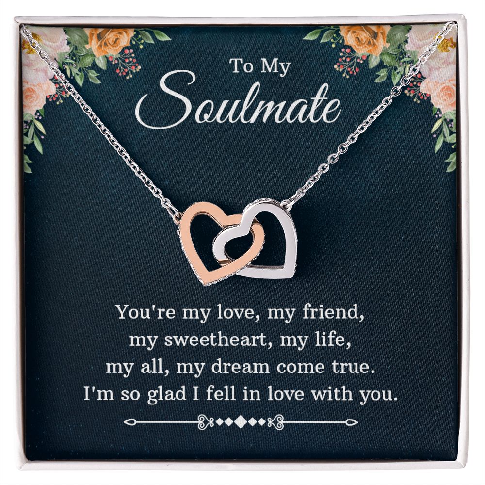 To My Soulmate | You're my love, my friend, my sweetheart, my life, my all, my dream come true - Interlocking Hearts Necklace