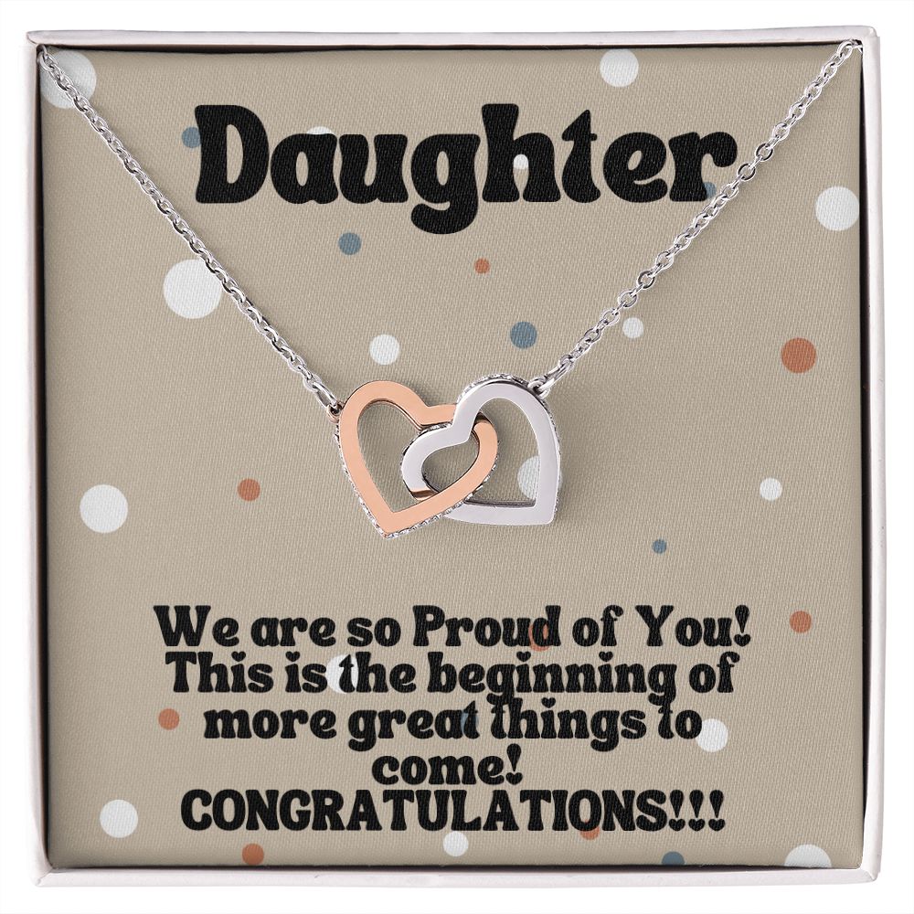 Daughter | We are so Proud of You! More great things to come! - Interlocking Hearts Necklace