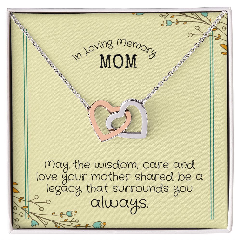 In Loving Memory Mom | May the wisdom, care and love your Mother shared be a legacy that surrounds you always. - Interlocking Hearts Necklace