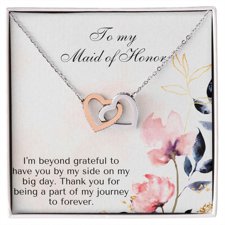 To My Maid of Honor | I'm beyond grateful to have you by my side on my big day - Interlocking Hearts Necklace