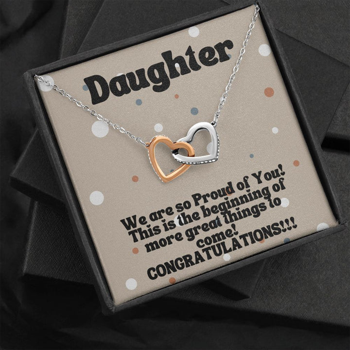 Daughter | We are so Proud of You! More great things to come! - Interlocking Hearts Necklace