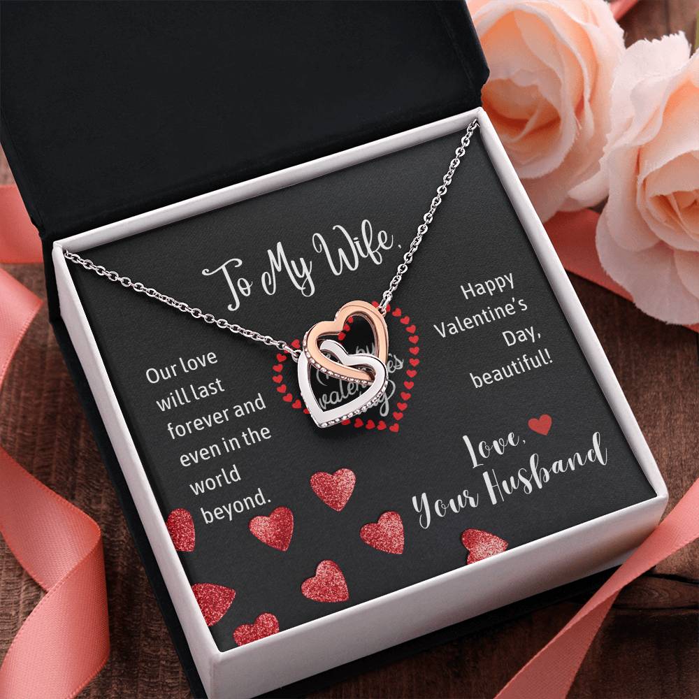 Happy Valentine's Day | To My Wife - Our love will last forever and even in the world beyond - Interlocking Hearts Necklace