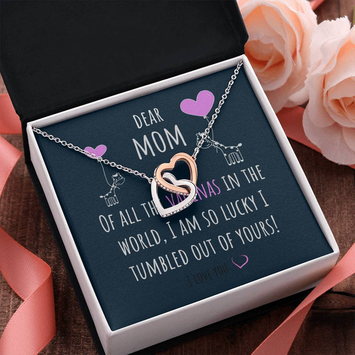 Dear Mom | Of all the Vaginas in the world, I am so lucky I tumbled out of yours! - Interlocking Hearts Necklace