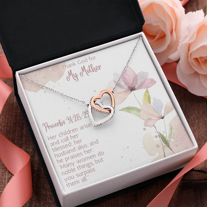 Thank God for My Mother | Many women do noble things, but you surpass them all - Interlocking Hearts Necklace