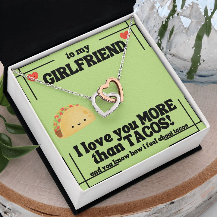 To my girlfriend | I love you more than tacos. And you know how I feel about tacos - Interlocking Hearts Necklace