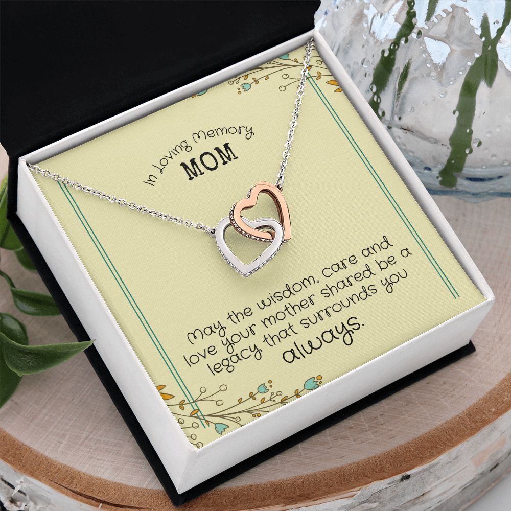 In Loving Memory Mom | May the wisdom, care and love your Mother shared be a legacy that surrounds you always. - Interlocking Hearts Necklace