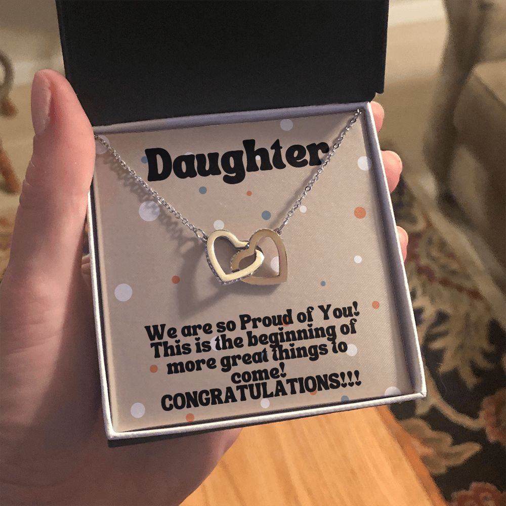 Daughter | We are so Proud of You! More great things to come! - Interlocking Hearts Necklace