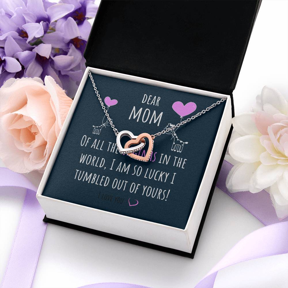 Dear Mom | Of all the Vaginas in the world, I am so lucky I tumbled out of yours! - Interlocking Hearts Necklace