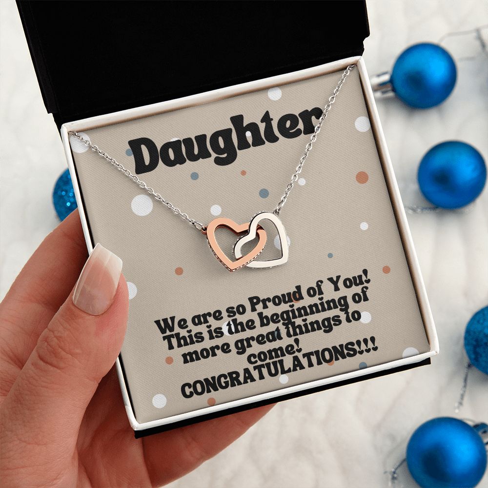 Daughter | We are so Proud of You! More great things to come! - Interlocking Hearts Necklace