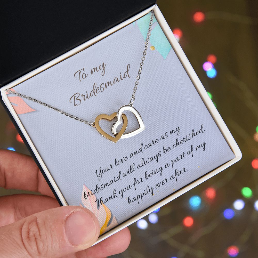 To My Bridesmaid | Your love and care as bridesmaid will always be cherished - Interlocking Hearts Necklace