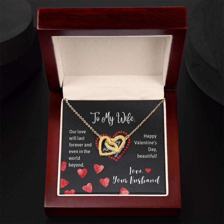 Happy Valentine's Day | To My Wife - Our love will last forever and even in the world beyond - Interlocking Hearts Necklace