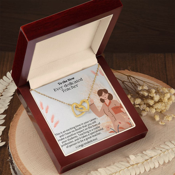 To The New Ever-Dedicated Teacher | I have no doubt that you will make a positive impact on the lives of your students - Interlocking Hearts Necklace