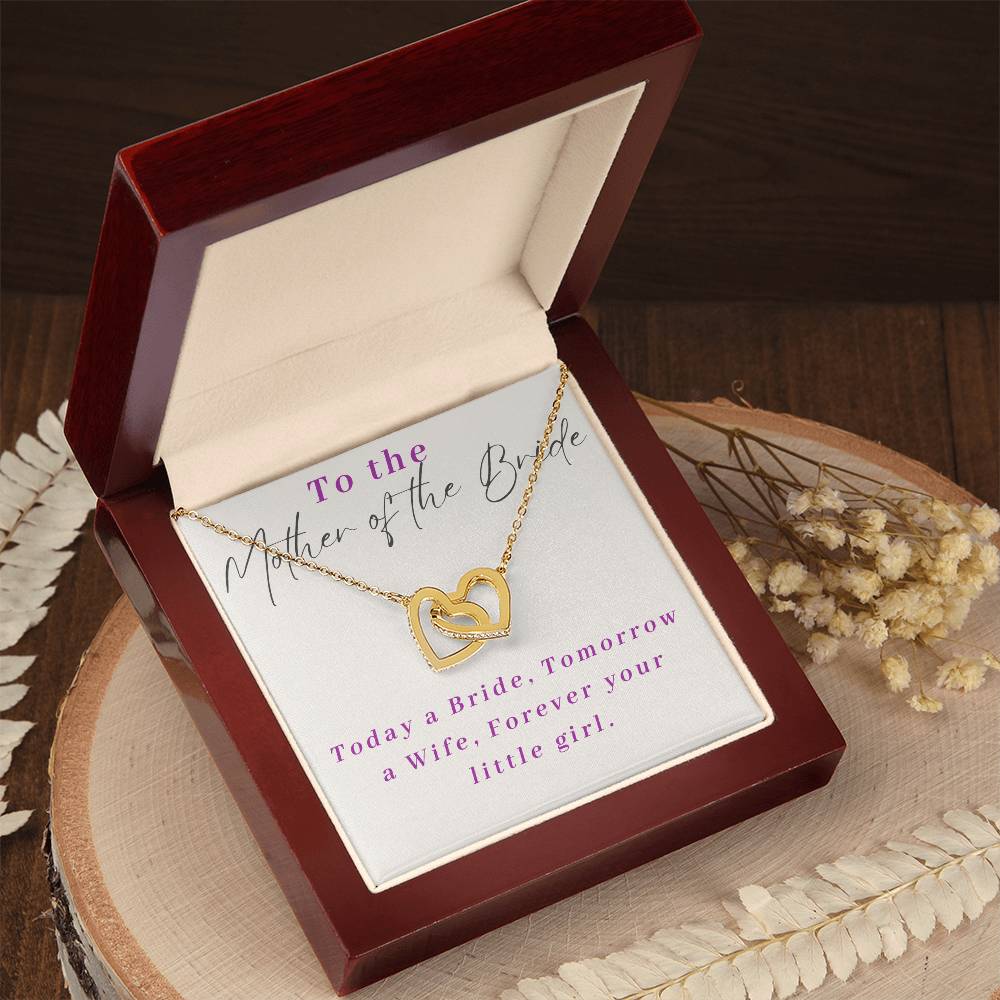 To The Mother of the Bride | Today a Bride, Tomorrow a Wife, Forever your little girl - Interlocking Hearts Necklace