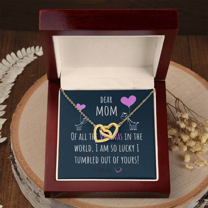 Dear Mom | Of all the Vaginas in the world, I am so lucky I tumbled out of yours! - Interlocking Hearts Necklace