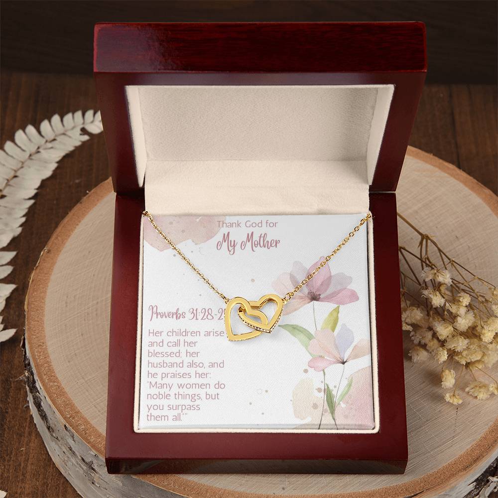 Thank God for My Mother | Many women do noble things, but you surpass them all - Interlocking Hearts Necklace