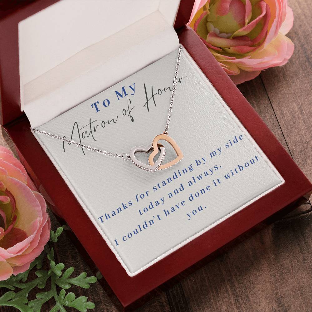 To My Matron of Honor | Thanks for standing by my side today and always. I couldn't have done it without you - Interlocking Hearts Necklace