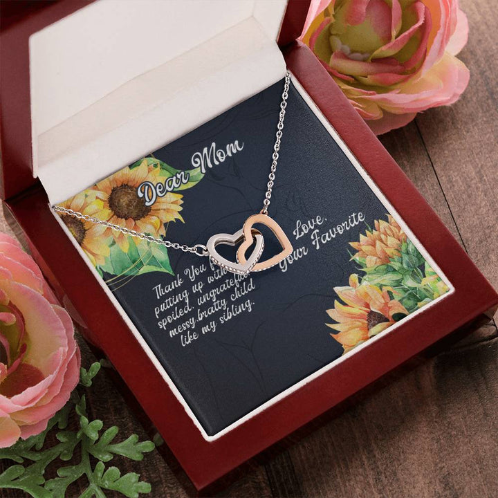 Dear Mom | Thank you for putting up with a spoiled, ungrateful, messy, bratty child like my sibling - Interlocking Hearts Necklace