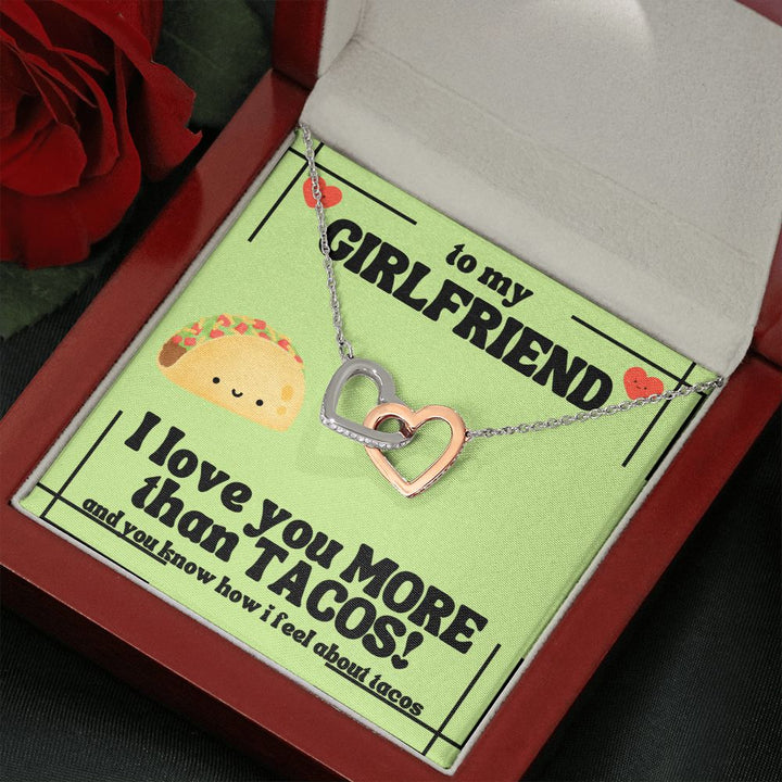 To my girlfriend | I love you more than tacos. And you know how I feel about tacos - Interlocking Hearts Necklace