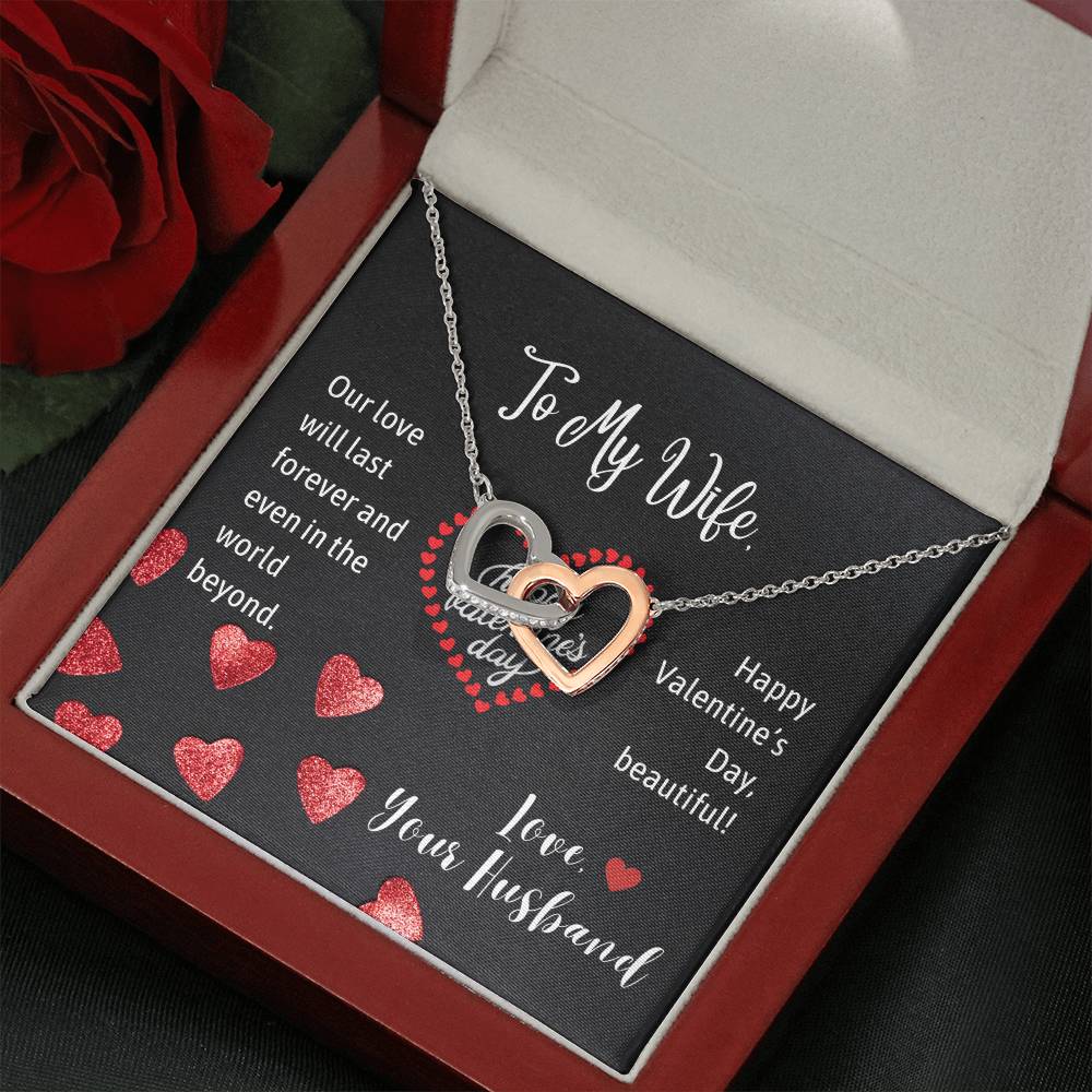 Happy Valentine's Day | To My Wife - Our love will last forever and even in the world beyond - Interlocking Hearts Necklace