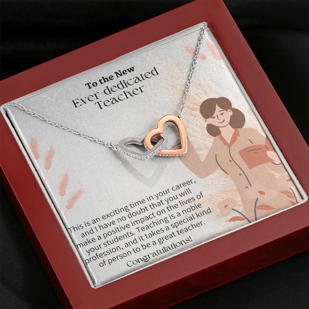 To The New Ever-Dedicated Teacher | I have no doubt that you will make a positive impact on the lives of your students - Interlocking Hearts Necklace