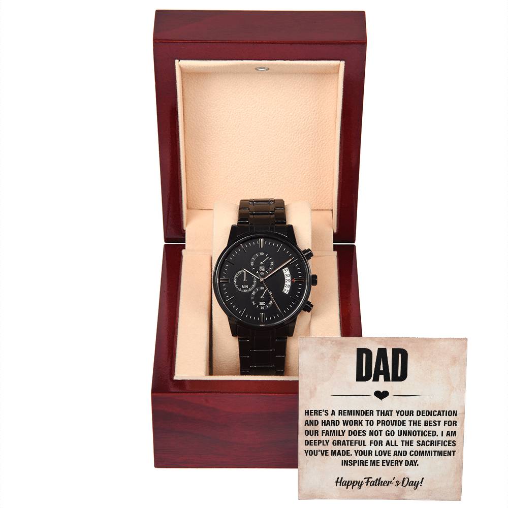 Dad | I am deeply grateful for all the sacrifices you've made, Your love and commitment inspire me every day. Happy Father's Day - Black Chronograph Watch