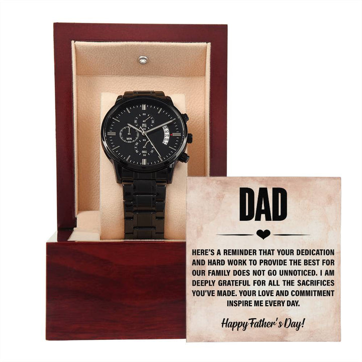 Dad | I am deeply grateful for all the sacrifices you've made, Your love and commitment inspire me every day. Happy Father's Day - Black Chronograph Watch