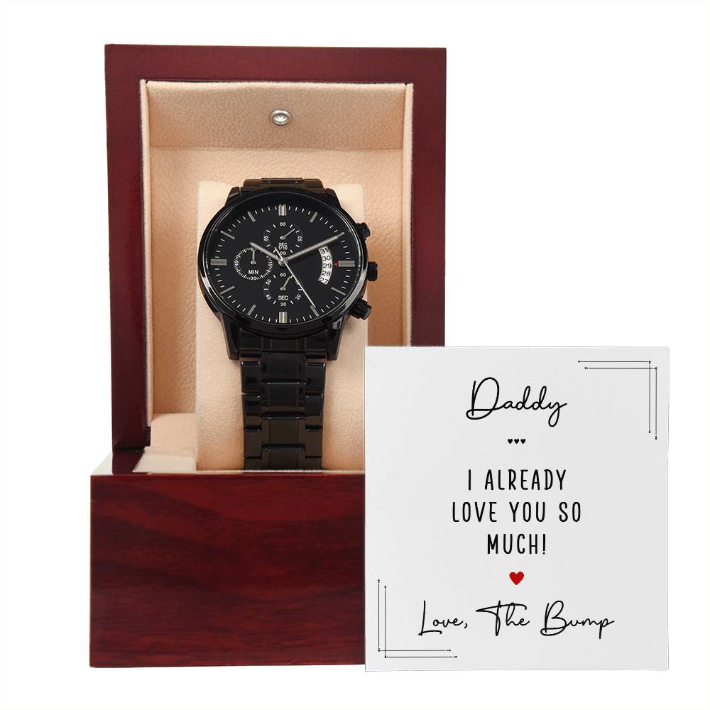 Daddy | I already love you so much! Love, The Bump - Black Chronograph Watch