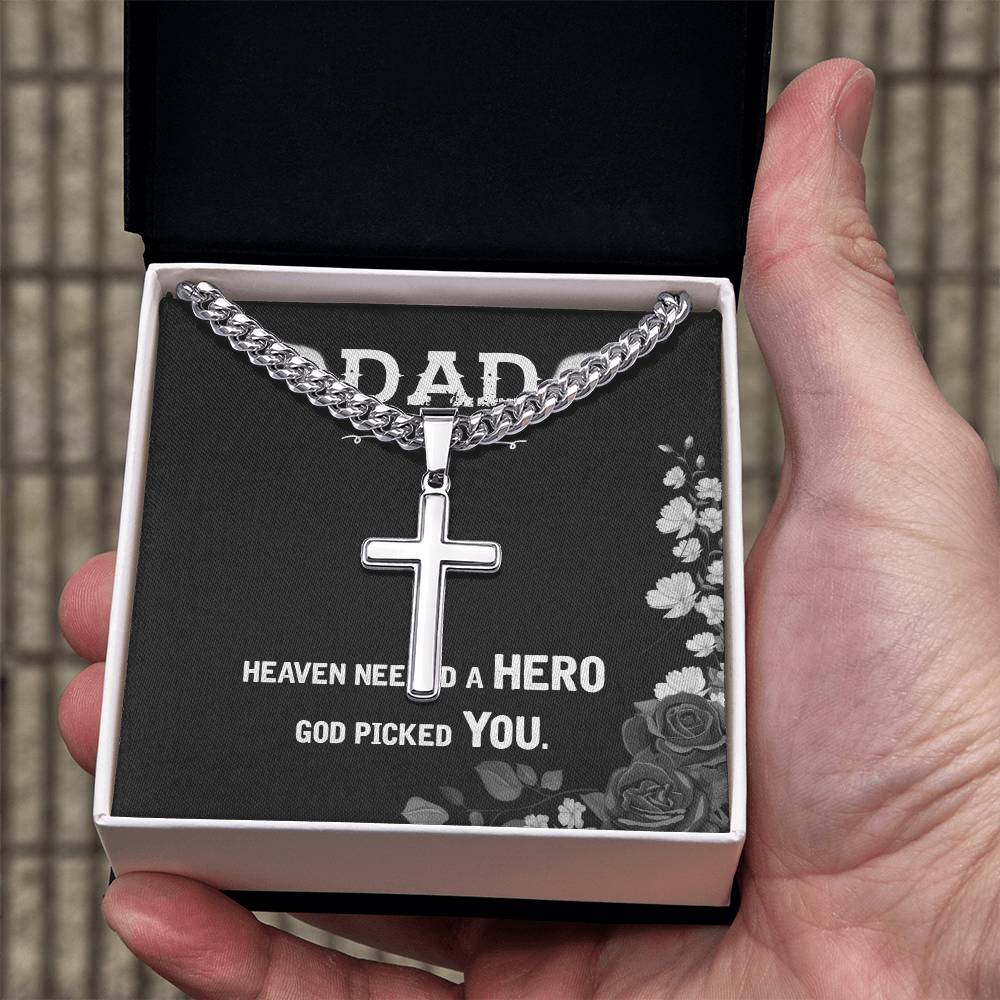 Dad | Heaven need a hero God picked you - Artisan Cross Necklace on Cuban Chain