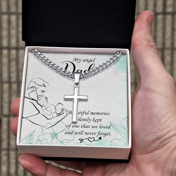 My angel Dad | Beautiful memories silently kept of one that we loved and will never forget - Artisan Cross Necklace on Cuban Chain