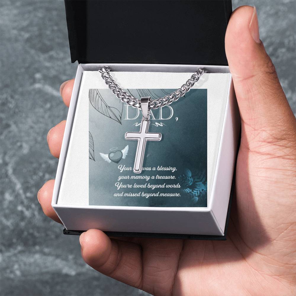 Dad | Your life was a blessing, your memory a treasure. You're loved beyond words and missed beyond measure - Artisan Cross Necklace on Cuban Chain