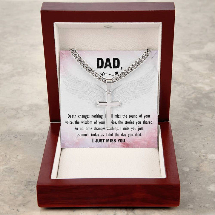 Dad | Death changes nothing. I still miss the sound of your voice, the wisdom of your advice, the stories you shared - Artisan Cross Necklace on Cuban Chain