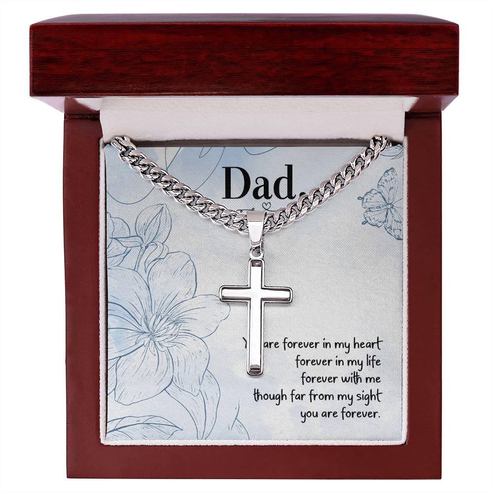 Dad | You are forever in my heart, forever in my life, forever with me though far from my sight you are forever. - Artisan Cross Necklace on Cuban Chain