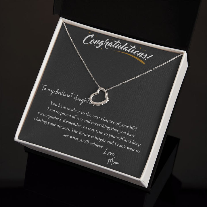 Congratulations To My Brilliant Daughter | You have made it to the next chapter of your life! - Delicate Heart Necklace