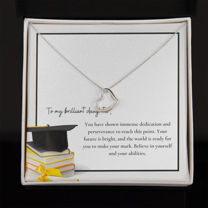 To My Brilliant Daughter | You have shown immense dedication and perseverance to reach this point - Delicate Heart Necklace