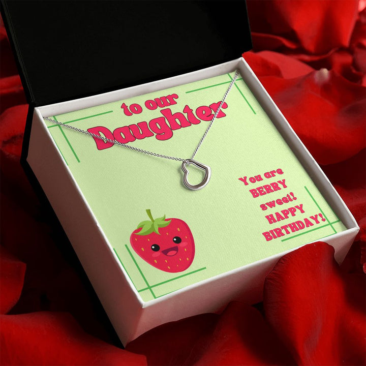 To Our Daughter | You are Berry sweet! Happy Birthday! - Delicate Heart Necklace