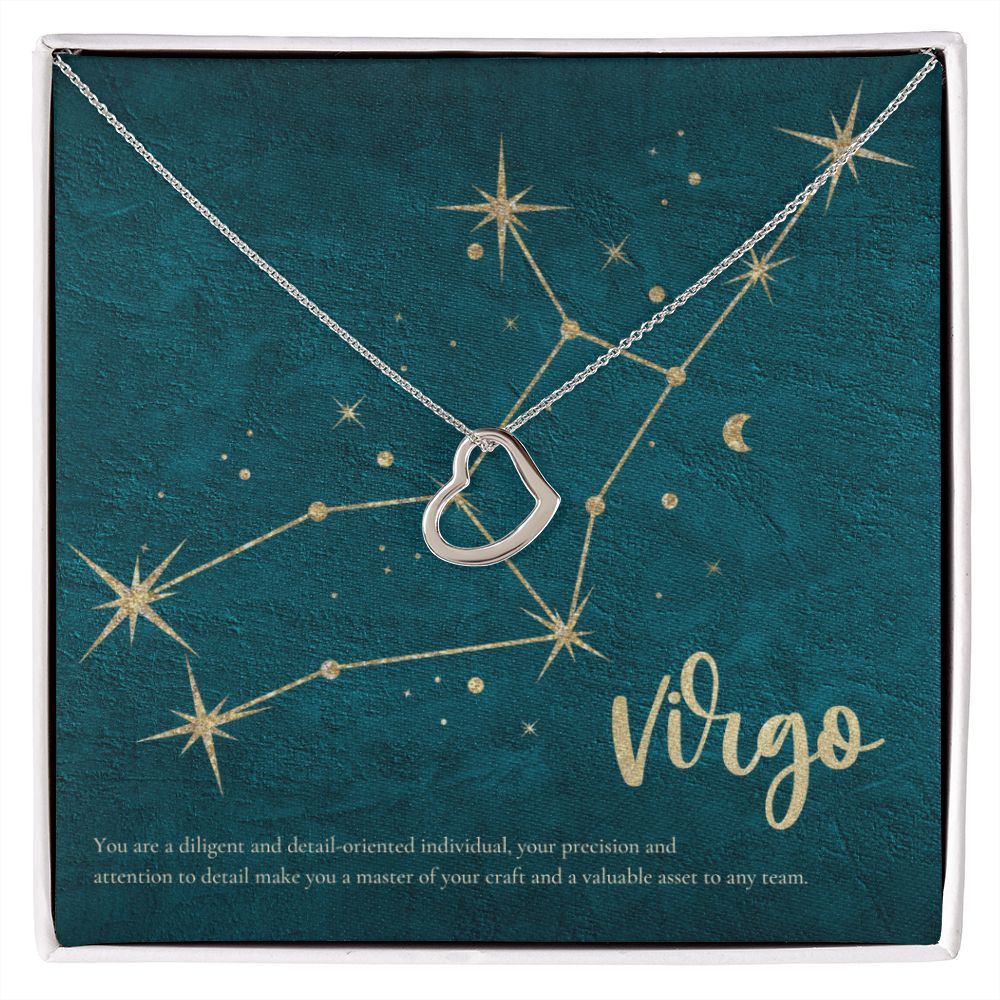 Virgo | You are a diligent and detail-oriented individual, your precision and attention to detail make you a master of your craft and a valuable asset to any team. - Delicate Heart Necklace